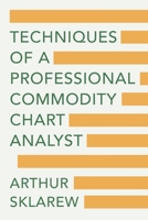 Techniques of a Professional Commodity Chart Analyst 0910418101 Book Cover