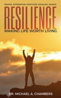 RESILIENCE: Making Life Worth Living 1734486600 Book Cover