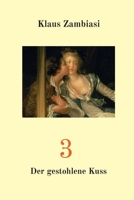 3 - Der gestohlene Kuss (German Edition) B0CXPXLPD5 Book Cover