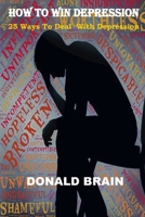 How to win depression: 25 ways to deal with depression B08JF5FZHK Book Cover