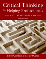 Critical Thinking for Helping Professionals: A Skills-Based Workbook 0190297301 Book Cover