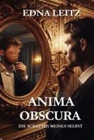ANIMA OBSCURA: Die Schatten meiner selbst (German Edition) B0GV2ZZ6LP Book Cover