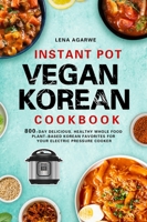 Instant Pot Vegan Korean Cookbook 1804140082 Book Cover