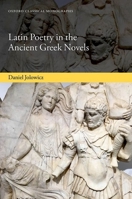 Latin Poetry in the Ancient Greek Novels 019289482X Book Cover
