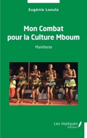 Mon Combat pour la Culture Mboum: Manifeste (French Edition) 2384176269 Book Cover