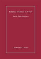 Forensic Evidence in Court: A Case Study Approach 1531002234 Book Cover
