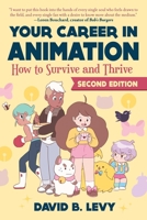 Your Career in Animation: How to Survive and Thrive 1581154453 Book Cover