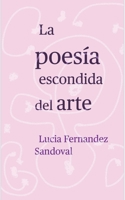 La poesía escondida del arte (Spanish Edition) B0CQHZKZVQ Book Cover