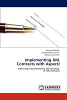 Implementing JML Contracts with AspectJ: Improving instrumentation and checking of JML contracts 384733753X Book Cover