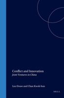 Conflict and Innovation: Joint Ventures in China (International Comparative Social Studies) (International Comparative Social Studies) 9004151885 Book Cover