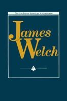 James Welch (Confluence American Authors Series) 0917652541 Book Cover