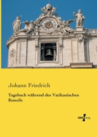 Tagebuch, Während Des Vaticanischen Concils Geführt 1022846213 Book Cover