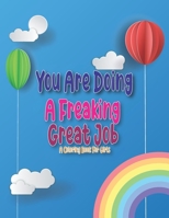You Are Doing a Freaking Great Job: A Step by Step Drawing and Coloring Book for Kids 4-8 to Learn to Draw Cute Stuff. B08QZY2KXR Book Cover