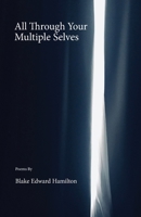 All Through Your Multiple Selves 1950380718 Book Cover