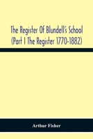 The Register Of Blundell'S School (Part I The Register 1770-1882 9354300456 Book Cover