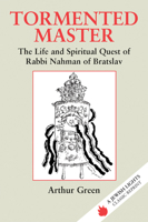 Tormented Master: The Life and Spiritual Quest of Rabbi Nahman of Bratslav (Jewish Lights Classic Reprint) 1879045117 Book Cover