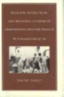 Religion, Revolution, and Regional Culture in Eighteenth-Century France: The Ecclesiastical Oath of 1791 0691610967 Book Cover