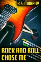 Rock and Roll Chose Me B08ZW6KMKW Book Cover