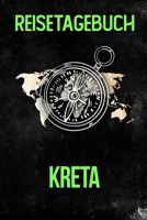 Reisetagebuch Kreta: Reisejournal f�r den Urlaub - inkl. Packliste Erinnerungsbuch f�r Sehensw�rdigkeiten & Ausfl�ge Notizbuch als Geschenk, Abschiedsgeschenk 171003694X Book Cover