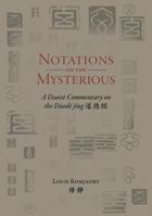 Notations on the Mysterious: A Daoist Commentary on the Dàodé jing ??? (Daoist Commentary Series) B0GSGQS7F1 Book Cover