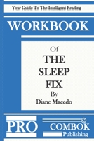 Workbook of the sleep fix by Diane Macedo: Your Guide To The Intelligent Way Of Reading B09QNZV348 Book Cover