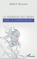 Le penseur est mort vive le chercheur ! (French Edition) 2343196524 Book Cover