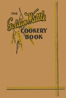 The Golden Wattle Cookery Book 0207180725 Book Cover