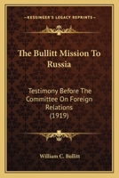 The Bullitt Mission to Russia 149956497X Book Cover