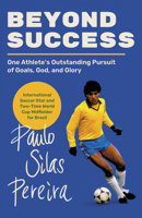 Beyond Success: One Athlete's Outstanding Pursuit of Goals, God, and Glory 0736993819 Book Cover