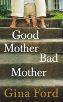 Good Mother, Bad Mother 009191289X Book Cover