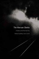 The Warsaw Ghetto: A Guide to the Perished City 0300112343 Book Cover