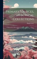 Primary Sources, Historical Collections: A Diplomatist's Wife in Japan; Letters From Home to Home, With a Foreword by T. S. Wentworth 1019649704 Book Cover