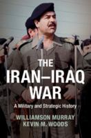 The Iran-Iraq War: A Military and Strategic History 0674012801 Book Cover