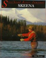 Skeena (Steelhead River Journal) 1571880321 Book Cover