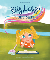 Lily Lolek, Future Saint 1505116562 Book Cover