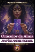 Oráculos da Alma: Guia Prático de Leitura Intuitiva com Cartas, Pêndulos e Símbolos Sagrados (Tarot Conexões) (Portuguese Edition) B0FBX9BPPW Book Cover