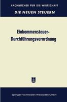 Einkommensteuer-Durchfuhrungsverordnung (Estdv 1957): Unter Berucksichtigung Der 2. Anderungsverordnung Vom 7. 2. 1958 3663126404 Book Cover