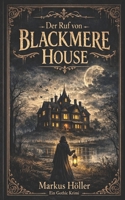 Der Ruf von Blackmere House: Tief im Moor verborgen (Phsycho Thrillers - Krimis und Horror) (German Edition) B0GZ2LZWWR Book Cover