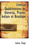 Litterae Quadrimestres ex Universis, Praeter Indiam et Brasiliam 1110771037 Book Cover