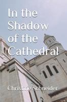 In the Shadow of the Cathedral 0963021486 Book Cover