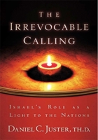 The Irrevocable Calling: Israel's Role as a Light to the Nations 1880226340 Book Cover