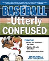 Baseball for the Utterly Confused 0071634746 Book Cover