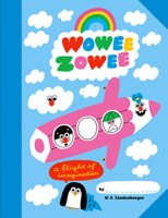 Wowee Zowee: A flight of imagination 1800660103 Book Cover