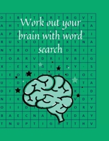 Work out your brain with word search 1716293553 Book Cover