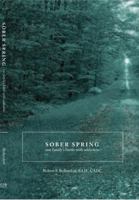 Sober Spring: One Family's Battle with Addiction 1932514147 Book Cover