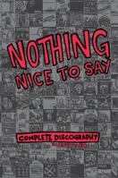 Nothing Nice to Say: Complete Discography 1945509309 Book Cover