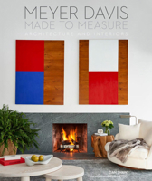 Made to Measure: MEYER DAVIS, ARCHITECTURE AND INTERIORS 0865653283 Book Cover