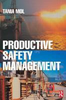 Productive Safety Management: A Strategic, Multi-Disciplinary Management System for Hazardous Industries That Ties Safety and Production Together 075065922X Book Cover