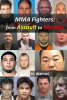 MMA Fighters: From Assault to Murder 1983463825 Book Cover