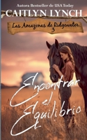 Encontrar el Equilibrio (Las Amazonas de Ridgewater) (Spanish Edition) B0FRW15M9K Book Cover
